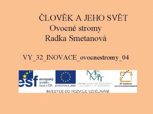 LOVK A JEHO SVT Ovocn stromy Radka Smetanov