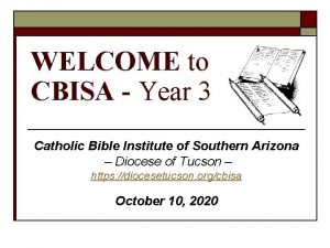 WELCOME to CBISA Year 3 Catholic Bible Institute