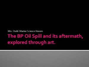 Mrs Stahl Marine Science Honors The BP Oil