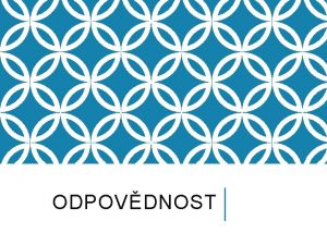 ODPOVDNOST PEDPOKLADY VZNIKU ODPOVDNOSTI Poruen prvn povinnosti Pinn