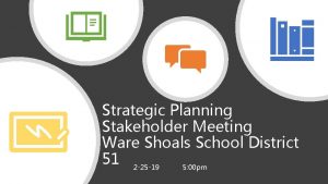 Strategic Planning Stakeholder Meeting Ware Shoals School District