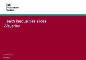 Health inequalities slides Waverley January 2020 Version 1