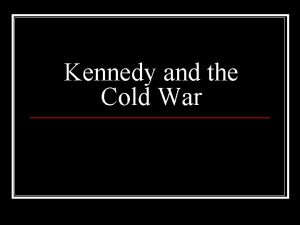 Kennedy and the Cold War Election of 1960