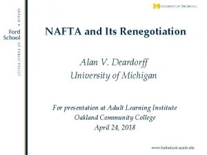 NAFTA and Its Renegotiation Alan V Deardorff University