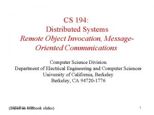 CS 194 Distributed Systems Remote Object Invocation Message