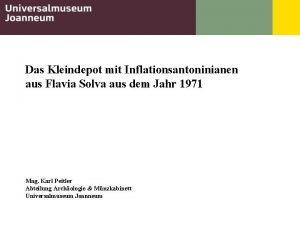 Das Kleindepot mit Inflationsantoninianen aus Flavia Solva aus