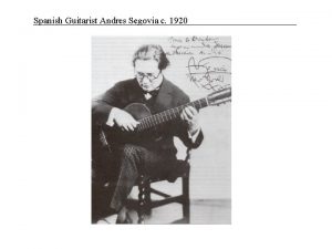Spanish Guitarist Andres Segovia c 1920 Segovia c