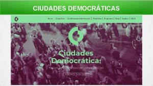 CIUDADES DEMOCRTICAS Quin organiz Ciudades Democrticas Participa LAB