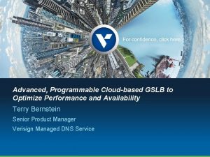 Advanced Programmable Cloudbased GSLB to Optimize Performance and
