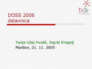 DOSS 2006 delavnica Tanja Uaj Hvali Ingrid Kragelj