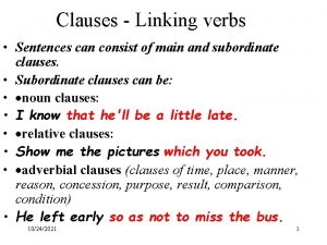 Clauses Linking verbs Sentences can consist of main