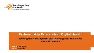 Professorship Personalised Digital Health Working on self management