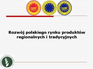 Rozwj polskiego rynku produktw regionalnych i tradycyjnych Skd