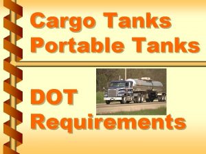 Cargo Tanks Portable Tanks DOT Requirements Hazmat EmployersEmployees