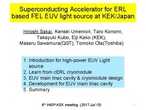 Superconducting Accelerator for ERL based FEL EUV light