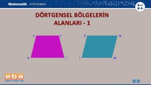 DRTGENLER DRTGENSEL BLGELERN ALANLARI 1 A B D