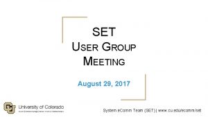 SET USER GROUP MEETING August 29 2017 System