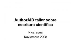 Author AID taller sobre escritura cientfica Nicaragua Noviembre