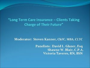 Long Term Care Insurance Clients Taking Charge of