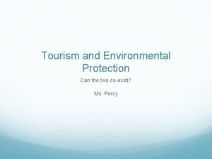 Tourism and Environmental Protection Can the two coexist