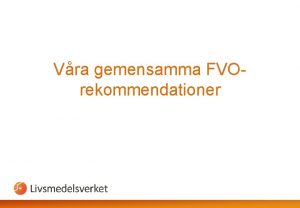 Vra gemensamma FVOrekommendationer FVO Health and food audits