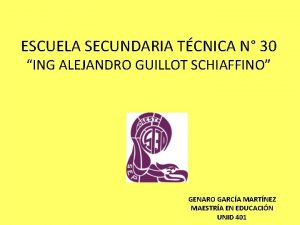 ESCUELA SECUNDARIA TCNICA N 30 ING ALEJANDRO GUILLOT