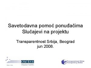 Savetodavna pomo ponuaima Sluajevi na projektu Transparentnost Srbija