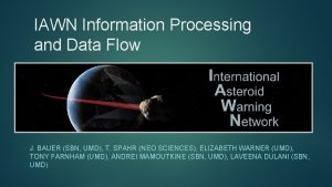 IAWN Information Processing and Data Flow J BAUER