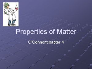 Properties of Matter OConnorchapter 4 Physical Property vs