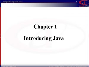 Programming with Java 1 Chapter 1 Introducing Java