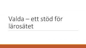 Valda ett std fr lrostet Bakgrund Uppdraget Legitimerade