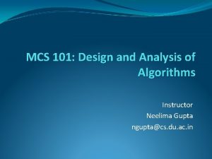 MCS 101 Design and Analysis of Algorithms Instructor