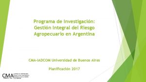 Programa de Investigacin Gestin Integral del Riesgo Agropecuario