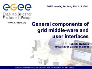 EGEE tutorial Tel Aviv 22 23 12 2004