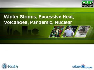 Winter Storms Excessive Heat Volcanoes Pandemic Nuclear Winter