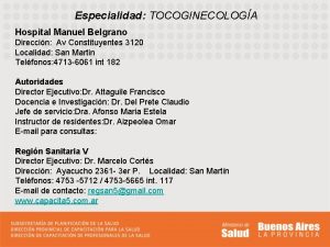 Especialidad TOCOGINECOLOGA Hospital Manuel Belgrano Direccin Av Constituyentes