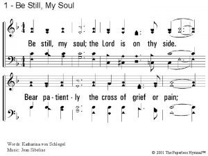 1 Be Still My Soul 1 Be still