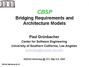 USC C S E CBSP Bridging Requirements and