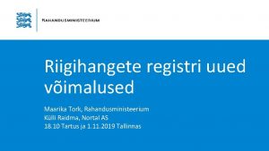 Riigihangete registri uued vimalused Maarika Tork Rahandusministeerium Klli