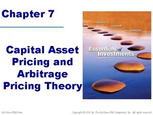 Chapter 7 Capital Asset Pricing and Arbitrage Pricing