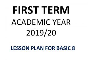 FIRST TERM ACADEMIC YEAR 201920 LESSON PLAN FOR