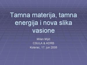 Tamna materija tamna energija i nova slika vasione