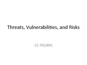 Threats Vulnerabilities and Risks CS 795895 References Reference