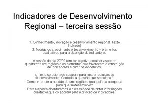 Indicadores de Desenvolvimento Regional terceira sesso 1 Conhecimento