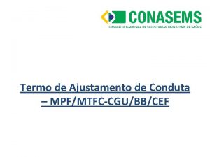 Termo de Ajustamento de Conduta MPFMTFCCGUBBCEF TAC Nacional