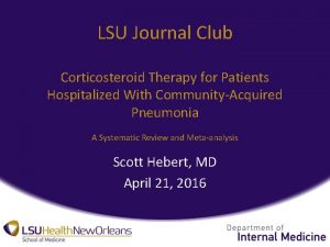 LSU Journal Club Corticosteroid Therapy for Patients Hospitalized