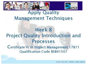 Apply Quality Management Techniques Week 8 Project Quality