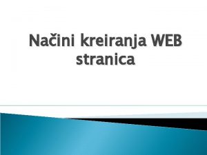 Naini kreiranja WEB stranica Osnove interneta ta je