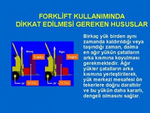 FORKLFT KULLANIMINDA DKKAT EDLMES GEREKEN HUSUSLAR Yanl 66