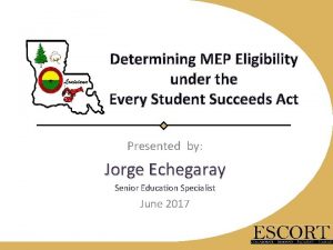 Determining MEP Eligibility under the Every Student Succeeds